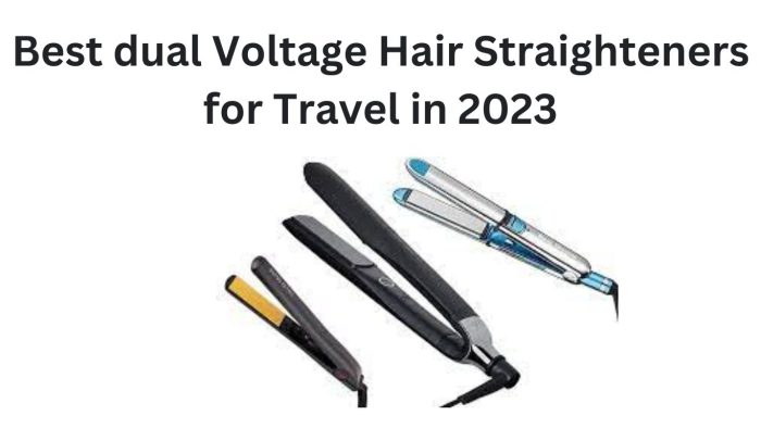 8 Best Dual Voltage Hair Straighteners & Flat Irons of 2023