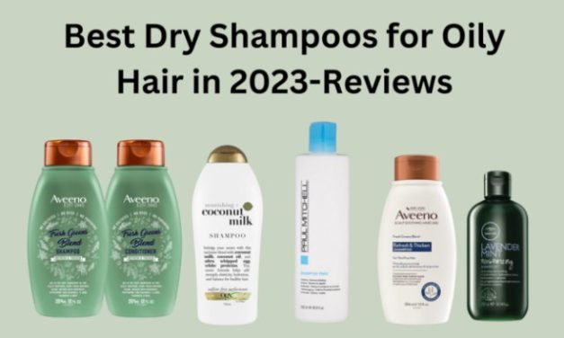 Best Dry Shampoos for Oily Hair in 2023-Tested Reviews