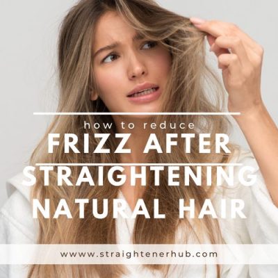 How to Reduce Frizz After Straightening Natural Hair?