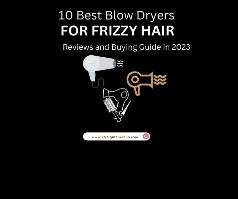 Best Blow Dryers for Frizzy Hair in 2023-Tested Reviews